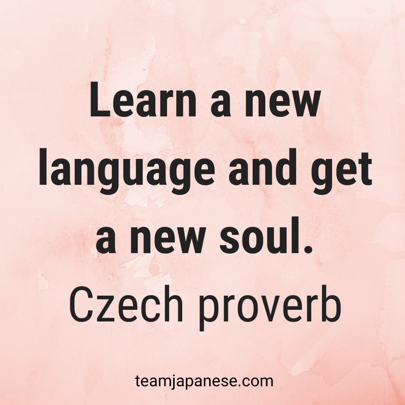 Text on a pink background reads: "Learn a new language and get a new soul. Czech proverb." Perfect for those seeking inspirational quotes about language learning. The website "teamjapanese.com" is at the bottom.