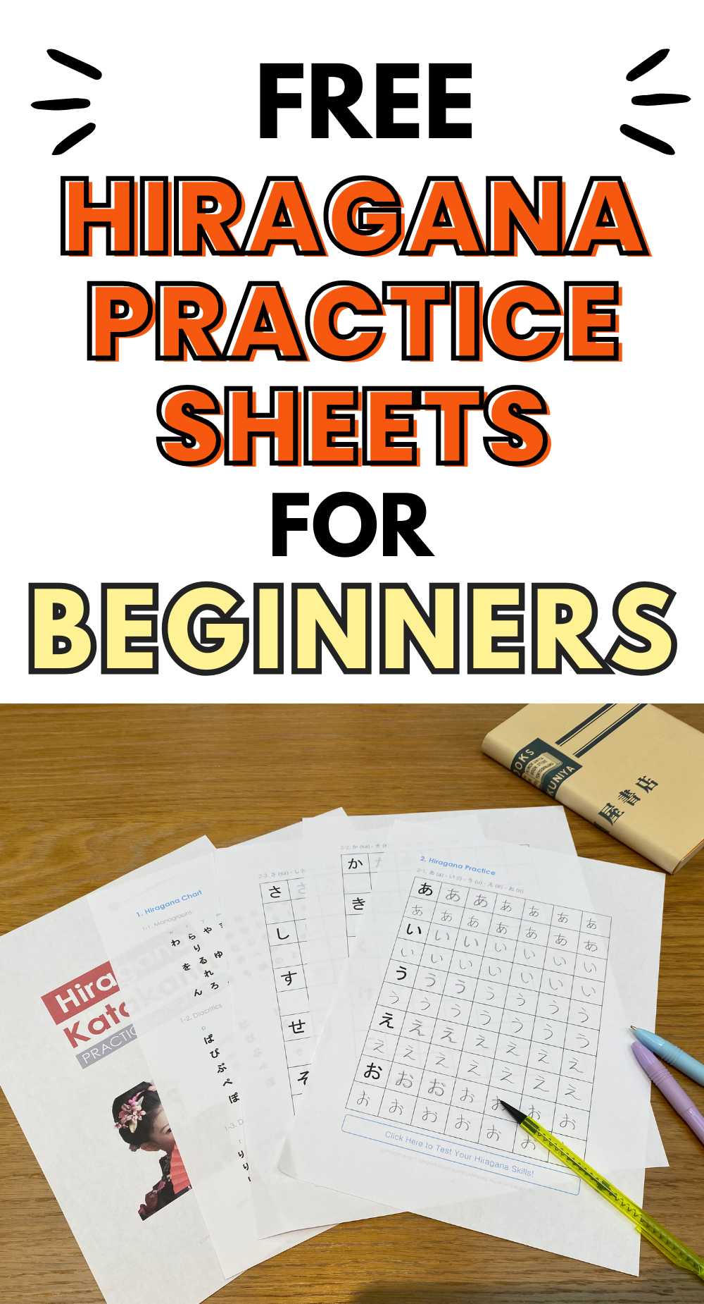 A set of printed hiragana practice sheets for beginners, pencil, and eraser are laid out on a wooden desk next to a closed book. Text above reads: "Free Hiragana Practice Sheets for Beginners.