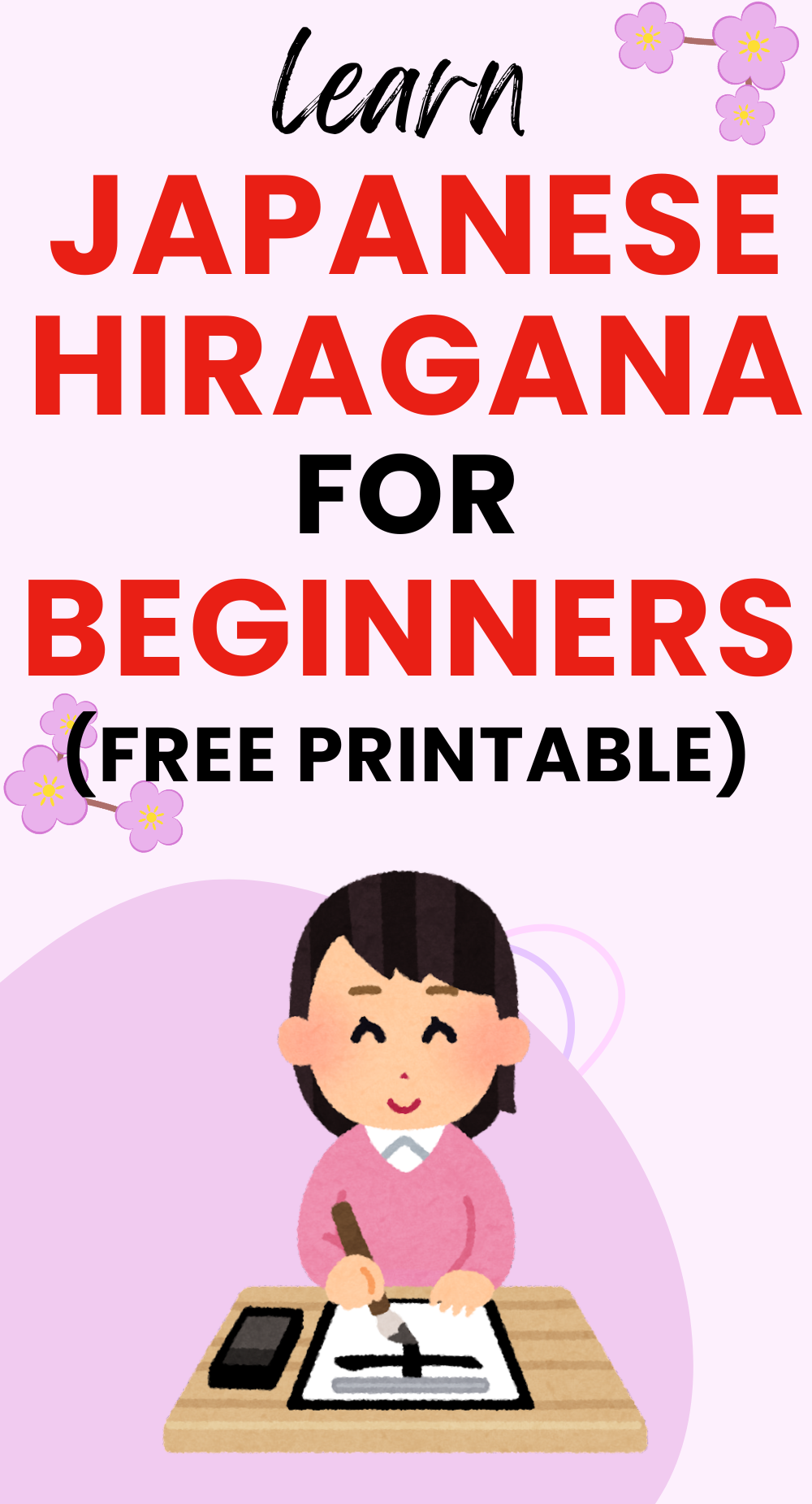 Illustration of a girl practicing Japanese writing, with text: "Learn Japanese Hiragana for Beginners (Free Printable hiragana practice sheets for beginners)" on a pink background with cherry blossom accents.
