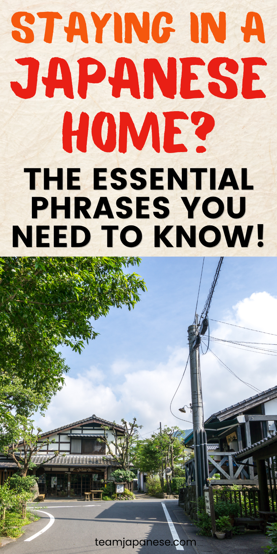 Text reading “Staying in a Japanese home? The essential Japanese homestay phrases you need to know!” above an image of a Japanese street with traditional houses and greenery.
